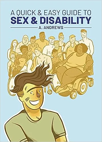 A Quick & Easy Guide To Sex & Disability